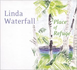 Cover for Linda Waterfall's CD, Place of Refuge.