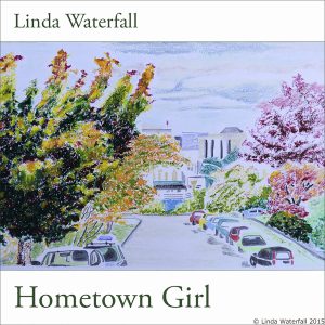 Cover for Hometown Girl, Linda Waterfall's 2015 CD