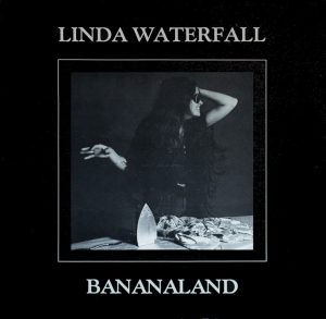 Bananaland, by Linda Waterfall (Trout, 1981)
